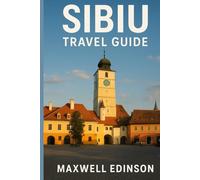 sibiu travel guide: Your Complete 2025 Insider's Guide to sibiu, Romania