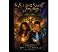 Sibling Spark Journey: Volume Two of Starseeds: The Keepers of the Inner Light