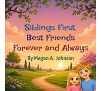 Siblings First, Best Friends Forever and Always (Family Forever Book Series)