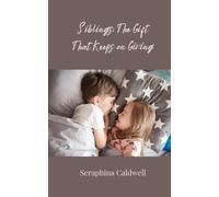 Siblings: The Gift That Keeps on Giving
