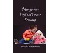 Siblings: Your First and Forever Frenemies
