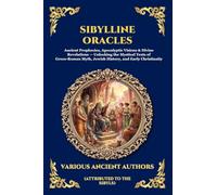 Sibylline Oracles: Ancient Prophecies, Apocalyptic Visions & Divine Revelations - Unlocking the Mystical Texts of Greco-Roman Myth, Jewish History, ... 228 (Library of Alexandria - Esoteric)