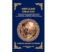 Sibylline Oracles: Ancient Prophecies, Apocalyptic Visions & Divine Revelations - Unlocking the Mystical Texts of Greco-Roman Myth, Jewish History, ... 228 (Library of Alexandria - Esoteric)
