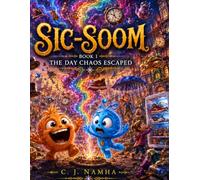 SIC-SOOM Book 1: The Day Chaos Escaped: A Silly Children’s Fantasy Story Full of Magic, Mischief, and Laugh-Out-Loud Chaos (SIC-SOOM- The Tiny Trouble Twins)