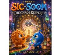 SIC-SOOM Book 6: The Chaos Keepers: A Full-Color Children's Fantasy Comic Featuring Magic, Adventure, Imagination, and Ancient Keepers (SIC-SOOM- The Tiny Trouble Twins)