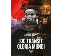 Sic transit gloria mundi. Ediz. a colori (Sergio Toppi)