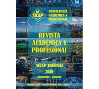 SICAP JOURNAL E1V2N3: AUTOMATIZACIÓN INDUSTRIAL, SISTEMAS INTELIGENTES Y TECNOLOGÍAS EMERGENTES: PERSPECTIVAS APLICADAS PARA AMÉRICA LATINA