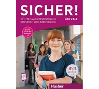 SICHER AKTUELL B2.1 KB&AB: Deutsch als Fremdsprache / Kurs- und Arbeitsbuch mit Audios online, Lektion 1-6