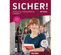 Sicher! aktuell B2 Kursb.(alum.): Kursbuch B2 - 9783193012074
