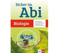 Sicher im Abi Biologie: Das komplette Oberstufen-Wissen: umfassend und ausführlich erklärt