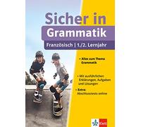 Sicher in Französisch Grammatik 1./2. Lernjahr: Alles zum Thema Grammatik