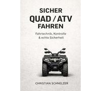 Sicher Quad/ATV fahren: Fahrtechnik, Kontrolle & echte Sicherheit