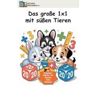 Sicher rechnen: Das große 1x1: Mit süßen Tieren
