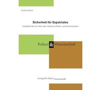 Sicherheit für Expatriates: Handbuch für das Leben und Arbeiten in Risiko- und Krisenregionen