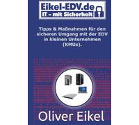 Sicherheit -Tipps für den sicheren Umgang mit der IT für KMUs: EDV - Mt Sicherheit