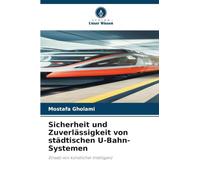 Sicherheit und Zuverlässigkeit von städtischen U-Bahn-Systemen: Einsatz von künstlicher Intelligenz