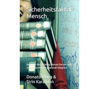 Sicherheitsfaktor Mensch: Behavior-Based Safety, Human Factors und Arbeitspsychologie praxisnah integriert