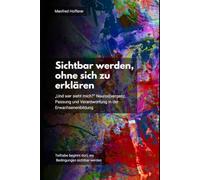 Sichtbar werden, ohne sich zu erklären: „Und wer sieht mich?“ - Neurodivergenz, Passung und Verantwortung in der Erwachsenenbildung