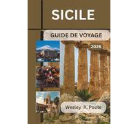 Sicile Guide De Voyage 2026: Découvrez la richesse culturelle de l'île, ses ruines antiques et ses paysages côtiers à couper le souffle