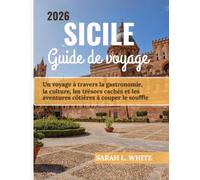 Sicile Guide de voyage 2026: Un voyage à travers la gastronomie, la culture, les trésors cachés et les aventures côtières à couper le souffle