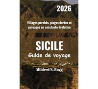 SICILE Guide de voyage 2026: Villages perchés, plages dorées et paysages en constante évolution