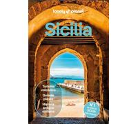 Sicilia 7: Rutas detalladas, las mejores experiencias, mapas y consejos de expertos (Guías de País Lonely Planet)