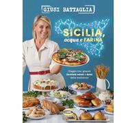 Sicilia, acqua e farina. Viaggio tra i grandi lievitati salati e dolci della tradizione (Cubicook)