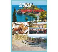 SICÍLIA GUIA DE VIAGEM 2026: Descubra as ruínas antigas da Sicília, a cultura vibrante e as joias escondidas.