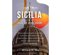 Sicilia Guía de viaje 2026: Descubra joyas ocultas, cultura atemporal y aventuras impresionantes en el corazón del Mediterráneo.