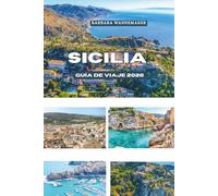 SICILIA GUÍA DE VIAJE 2026: La joya mediterránea atemporal de Italia, donde ciudades antiguas, paisajes volcánicos, maravillas barrocas, playas ... vivas se unen en el corazón de Europa