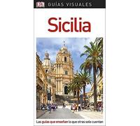 Sicilia (Guías Visuales): Las guías que enseñan lo que otras solo cuentan