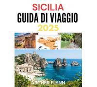 SICILIA GUIDA DI VIAGGIO 2025