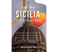 Sicilia Guida di viaggio 2026: Scopri tesori nascosti, cultura senza tempo e avventure mozzafiato nel cuore del Mediterraneo