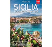 SICILIA - LA GUIDA COMPLETA: Segreti, Borghi Barocchi, Valle dei Templi, Etna e Itinerari tra Palermo, Val di Noto, Eolie, Costa Ionica e molto altro, per chi la conosca già o meno. +eBook INCLUSO