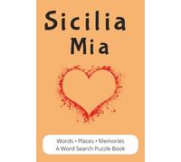 Sicilia Mia: A Word Search Puzzle Book Journey Through Southern Italy | Places, Traditions, Food, and Memories | Italian Heritage Gift for Adults, Teens, and Seniors | 56 Puzzles, 6x9, 112 pages