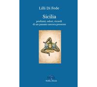Sicilia profumi, odori, ricordi di un passato ancora presente