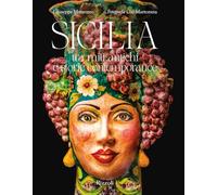 Sicilia. Tra miti antichi e storie contemporanee (Rizzoli Illustrati)