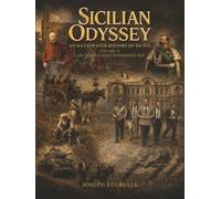 Sicilian Odyssey: An Illustrated History of Sicily: Volume II - Late Middle Ages to Present Day