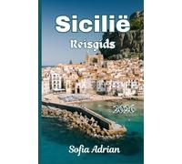 Sicilië Reisgids 2026: De complete gids voor stranden, historische steden, lokale gerechten, verborgen pareltjes en stressvrije reisplanning.