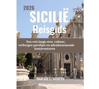 Sicilië Reisgids 2026: Een reis langs eten, cultuur, verborgen pareltjes en adembenemende kustavonturen