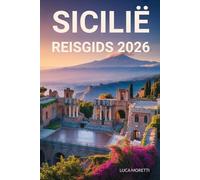 Sicilië Reisgids 2026: Ontdek de ziel van de Middellandse Zee - oude ruïnes, vulkanische landschappen en tijdloze tradities