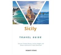 Sicily: Discover Timeless Beauty, Culinary Delights, and Modern Adventures in Italy’s Island Gem