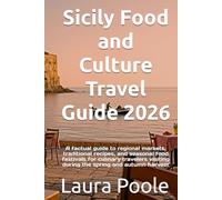 Sicily Food and Culture Travel Guide 2026: A factual guide to regional markets, traditional recipes, and seasonal food festivals for culinary travelers visiting during the spring and autumn harvest