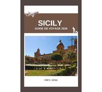Sicily Guide de voyage 2026: La Sicile dévoilée : un voyage à travers la riche histoire, la culture vibrante et les paysages à couper le souffle de l'île