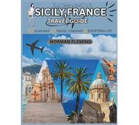 SICILY, ITALY 2026: The Ultimate Sicily Travel Guide 2026: Best Places to Visit, Local Secrets, Food, Culture, Budget Tips, and Ready-Made Itineraries