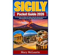 Sicily Pocket Guide 2026: From Mount Etna to the Valley of the Temples, Insider Tips, Must-See Attractions, and Undiscovered Spots Across the Island's Most Iconic Destinations