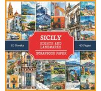 Sicily Sights and Landmarks Scrapbook Paper: Attractions and Tourist Places of Sicily, Italy, 230+ Watercolor Style Pictures | Scrapbooking, DIY Projects, Collages, Junk Journals