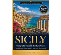 SICILY: The Complete Travel & Culture Guide: Discover Baroque Towns, Ancient Temples, Mount Etna & the Aeolian Islands - Your Essential Handbook for ... Most Captivating Island (New Chapter Abroad)