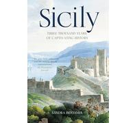 Sicily: Three Thousand Years of Captivating History