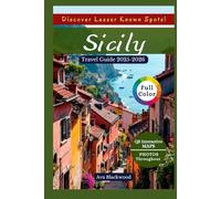 SICILY TRAVEL GUIDE 2025-2026 (COLOR EDITION): Breathtaking Landscapes, Hidden Gems, Must-Try Sicilian Foods, Top Activities, Essential Travel Tips, ... QR Interactive Maps for an Amazing Adventure